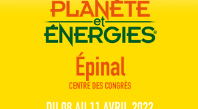 Salon « Planètes et Energies » les 8, 9, 10 et 11 Avril 2022